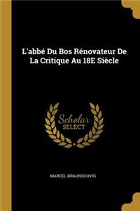 L'abbé Du Bos Rénovateur De La Critique Au 18E Siècle