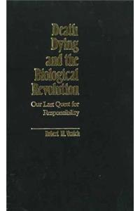 Death, Dying, and the Biological Revolution