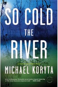 So Cold the River