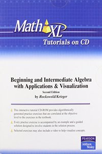 MathXL Tutorials on CD for Beginning and Intermediate Algebra with Applications & Visualization
