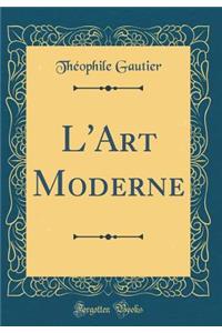 L'Art Moderne (Classic Reprint)