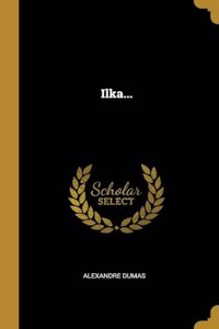 Ilka...