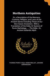 NORTHERN ANTIQUITIES: OR, A DESCRIPTION