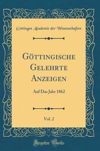 GÃ¶ttingische Gelehrte Anzeigen, Vol. 2: Auf Das Jahr 1862 (Classic Reprint)