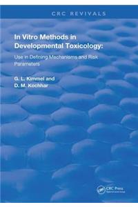 In Vitro Methods in Developmental Toxicology