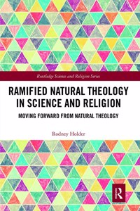 Ramified Natural Theology in Science and Religion