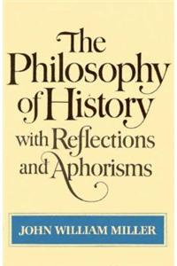 Philosophy of History with Reflections and Aphorisms