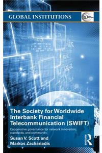 The Society for Worldwide Interbank Financial Telecommunication (SWIFT)