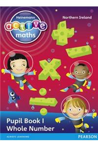 Heinemann Active Maths Ni Ks2 Exploring Number Pupil Book 1 - Whole Number