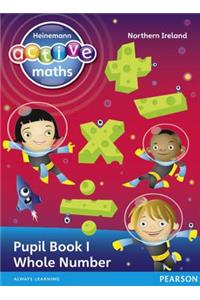 Heinemann Active Maths Ni Ks2 Exploring Number Pupil Book 1 - Whole Number