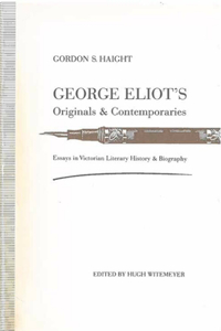 George Eliot's Originals and Contemporaries