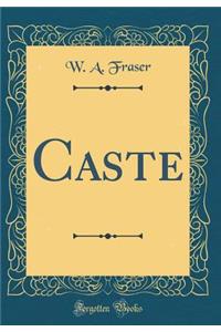 Caste (Classic Reprint)