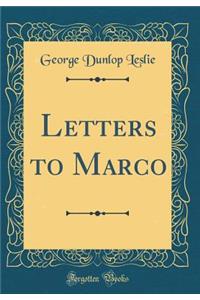 Letters to Marco (Classic Reprint)