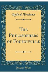 The Philosophers of Foufouville (Classic Reprint)