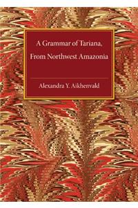 A Grammar of Tariana, from Northwest Amazonia