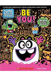 Be You! (Super Monsta Friends, Book 2)