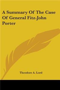 Summary Of The Case Of General Fitz-John Porter