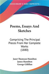 Poems, Essays And Sketches