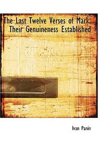 The Last Twelve Verses of Mark: Their Genuineness Established