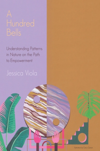 Hundred Bells: Understanding Patterns in Nature on the Path to Empowerment.