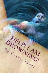 Help! I am Drowning!