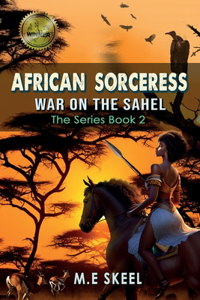 AFRICAN SORCERESS Series Book 2 (War on the Sahel)