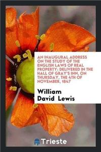 Inaugural Address on the Study of the English Laws of Real Property