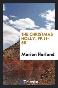 The Christmas Holly, pp.11-85