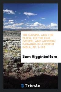 The Gospel and the Plow: Or, the Old Gospel and Modern Farming in Ancient India