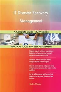 IT Disaster Recovery Management A Complete Guide - 2019 Edition