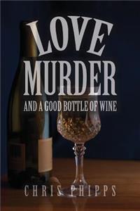 Love, Murder and a Good Bottle of Wine