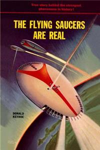 The Flying Saucers Are Real