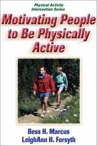 Motivating People to be Physically Active (Physical Activity Intervention Series)