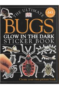 Glow in the Dark Bugs Ultimate Sticker Book (Glow in the Dark Sticker Book)