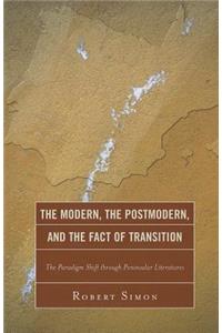 Modern, the Postmodern, and the Fact of Transition