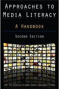 Approaches to Media Literacy: A Handbook