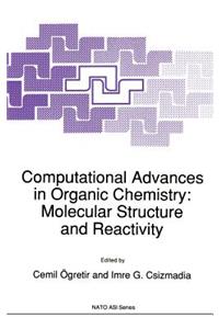 Computational Advances in Organic Chemistry: Molecular Structure and Reactivity