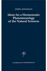 Ideas for a Hermeneutic Phenomenology of the Natural Sciences