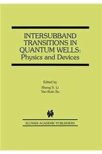 Intersubband Transitions in Quantum Wells: Physics and Devices