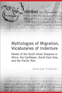 Mythologies of Migration, Vocabularies of Indenture