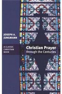 Christian Prayer through the Centuries