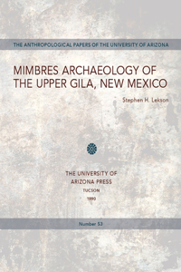 Mimbres Archaeology of the Upper Gila, New Mexico