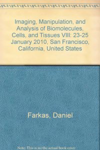 Imaging, Manipulation, and Analysis of Biomolecules, Cells, and Tissues VIII