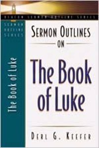 Sermon Outlines on the Book of Luke