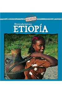 Descubramos Etiopía (Looking at Ethiopia)