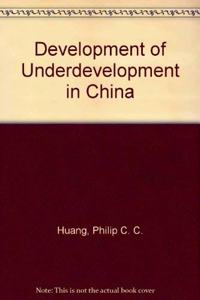 Development of Underdevelopment in China