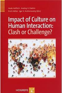 Impact of Culture on Human Interaction: Clash or Challenge?