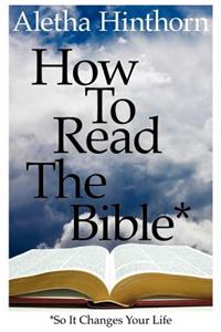 How to Read the Bible So It Changes Your Life