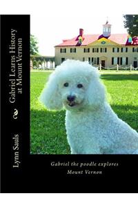 Gabriel Learns History at Mount Vernon