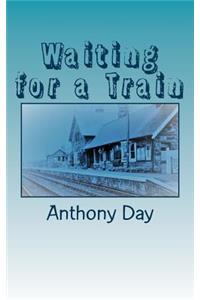 Waiting for a Train